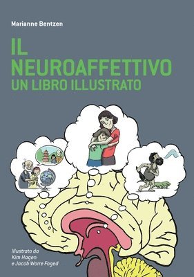 Marianne Bentzen, Kim Hagen, Jacob Worre Foged - Neuroaffettivo - Un Libro Illustrato, Inbunden