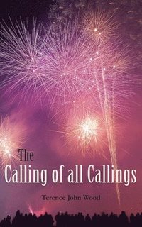 bokomslag The Calling of all Callings