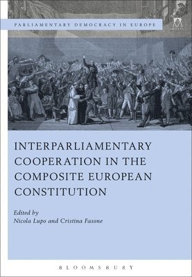 Nicola Lupo, Cristina Fasone - Interparliamentary Cooperation in the Composite European Constitution, Inbunden