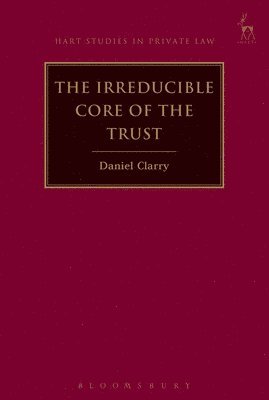 bokomslag The Irreducible Core of the Trust