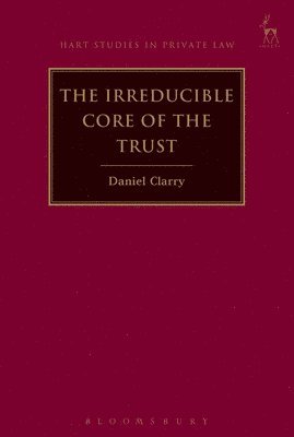 bokomslag The Irreducible Core of the Trust