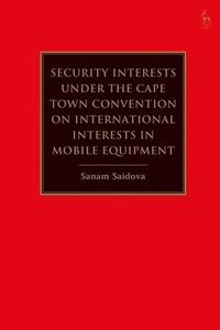 bokomslag Security Interests under the Cape Town Convention on International Interests in Mobile Equipment