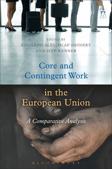 Edoardo Ales, Olaf Deinert, Jeff Kenner - Core and Contingent Work in the European Union, Inbunden