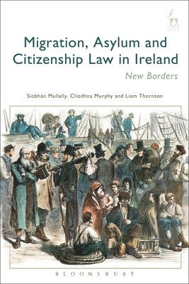 bokomslag Migration, Asylum and Citizenship Law in Ireland