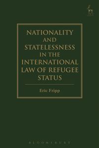 bokomslag Nationality and Statelessness in the International Law of Refugee Status