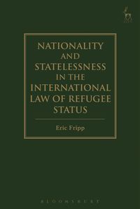 bokomslag Nationality and Statelessness in the International Law of Refugee Status