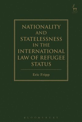 bokomslag Nationality and Statelessness in the International Law of Refugee Status