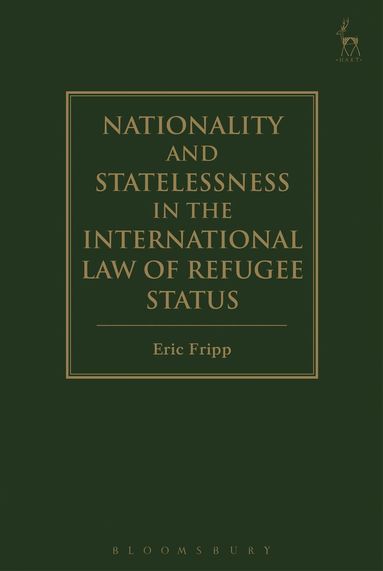 bokomslag Nationality and Statelessness in the International Law of Refugee Status