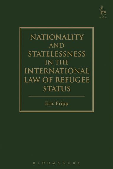 bokomslag Nationality and Statelessness in the International Law of Refugee Status