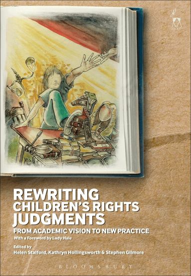 Helen Stalford, Kathryn Hollingsworth, Stephen Gilmore - Rewriting Children’s Rights Judgments, Inbunden