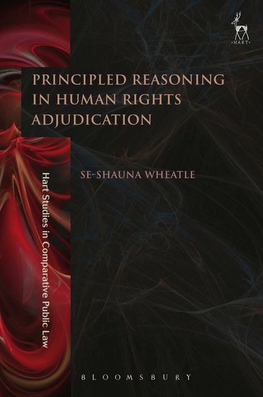 Se-shauna Wheatle - Principled Reasoning in Human Rights Adjudication, Inbunden