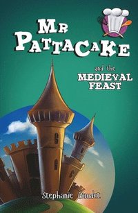 bokomslag Mr Pattacake and the Medieval Feast