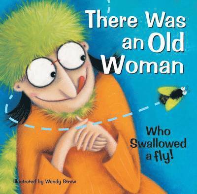 There Was an Old Woman Who Swallowed a Fly 1