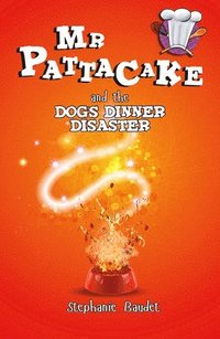 bokomslag Mr Pattacake and the Dog's Dinner Disaster