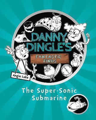 bokomslag Danny Dingle's Fantastic Finds: The Super-Sonic Submarine (book 2)