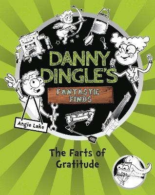 Danny Dingle's Fantastic Finds: The Farts of Gratitude (book 5) 1