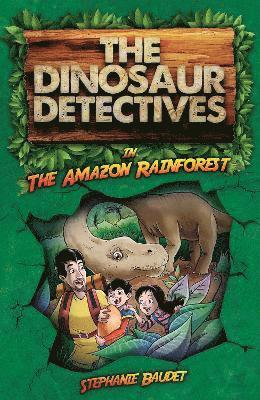 bokomslag The Dinosaur Detectives in The Amazon Rainforest