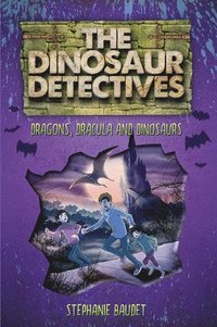 bokomslag The Dinosaur Detectives in Dracula, Dragons and Dinosaurs