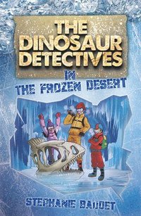 bokomslag The Dinosaur Detectives in The Frozen Desert