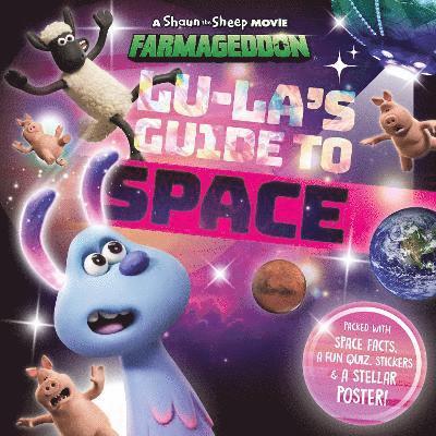 Lu-La's Guide to Space (A Shaun the Sheep Movie: Farmageddon Official Book) 1