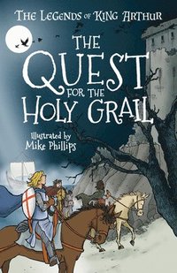 bokomslag The Legends of King Arthur: The Quest for the Holy Grail