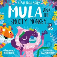 bokomslag Mula and the Snooty Monkey: A Fun Yoga Story
