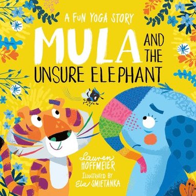 bokomslag Mula and the Unsure Elephant: A Fun Yoga Story