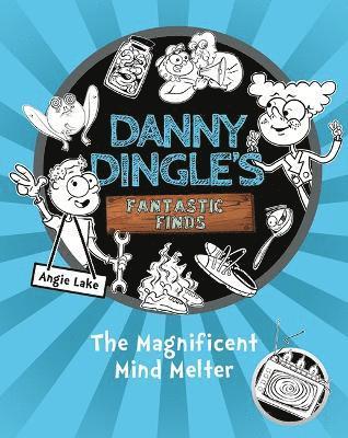 bokomslag Danny Dingle's Fantastic Finds: The Magnificent Mind Melter (book 6)