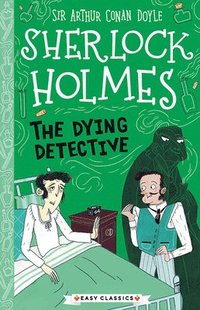 bokomslag Sherlock Holmes: The Dying Detective