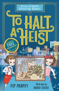 bokomslag Christie and Agatha's Detective Agency: To Halt a Heist