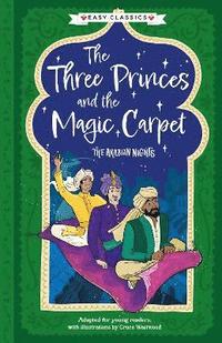 bokomslag Arabian Nights: The Three Princes and the Magic Carpet (Easy Classics)