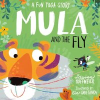 bokomslag Mula and the Fly: A Fun Yoga Story