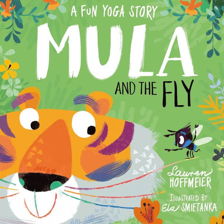 Lauren Hoffmeier - Mula and the Fly: A Fun Yoga Story, Inbunden