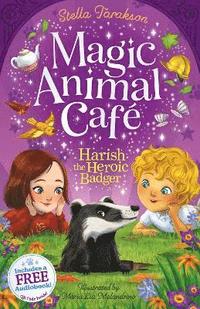 bokomslag Magic Animal Cafe: Harish the Heroic Badger