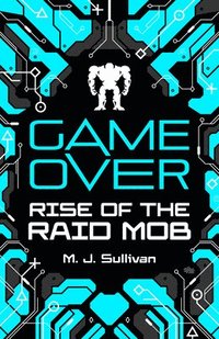 bokomslag Game Over: Rise of the Raid Mob