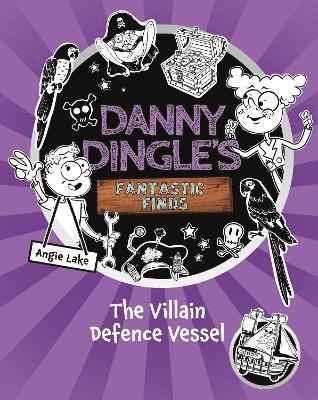 bokomslag Danny Dingle's Fantastic Finds: The Villain Defence Vessel (book 7)