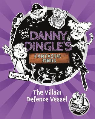 Angie Lake - Danny Dingle's Fantastic Finds: The Villain Defence Vessel (book 7), Häftad