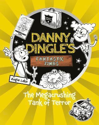 Angie Lake - Danny Dingle's Fantastic Finds: The Megacrushing Tank of Terror (book 10), Häftad