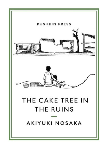Akiyuki Nosaka - Cake Tree in the Ruins, Häftad