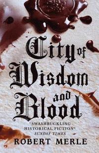 bokomslag City of Wisdom and Blood: Fortunes of France 2