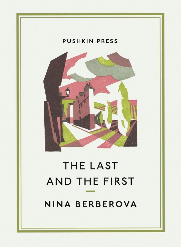 Nina Berberova - Last and the First, Häftad