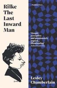 bokomslag Rilke: The Last Inward Man