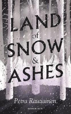 Petra Rautiainen - Land of Snow and Ashes, Häftad