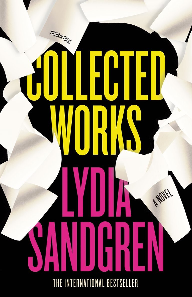 Lydia Sandgren - Collected Works: A Novel, Inbunden