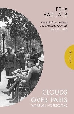 Felix Hartlaub - Clouds over Paris: The Wartime Notebooks of Felix Hartlaub, Häftad