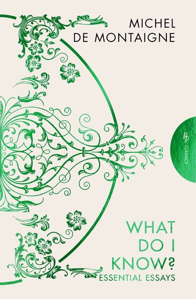 Michel de Montaigne - What Do I Know?, Häftad