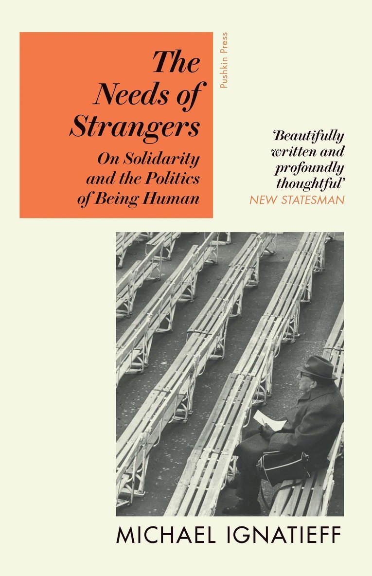 Michael Ignatieff - Needs of Strangers, Häftad