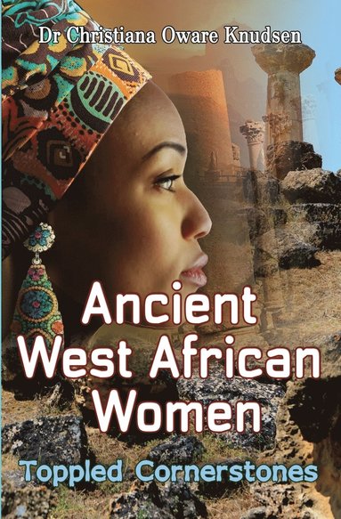 bokomslag Ancient West African Women - Toppled Cornerstones