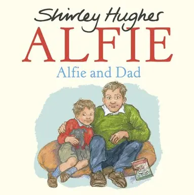 Shirley Hughes - Alfie and Dad, Inbunden