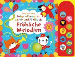 Babys allererstes Spiel- und Fühlbuch: Fröhliche Melodien 1